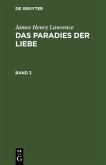 James Henry Lawrence: Das Paradies der Liebe. Band 2