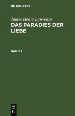 James Henry Lawrence: Das Paradies der Liebe. Band 2 - Lawrence, James Henry