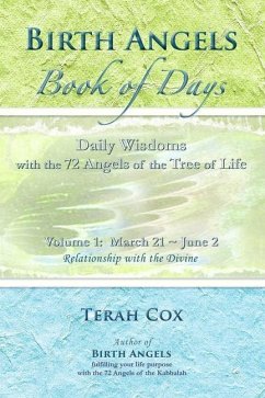 BIRTH ANGELS BOOK OF DAYS - Volume 1: Daily Wisdoms with the 72 Angels of the Tree of Life - Cox, Terah
