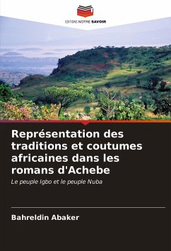 Représentation des traditions et coutumes africaines dans les romans d'Achebe - Abaker, Bahreldin