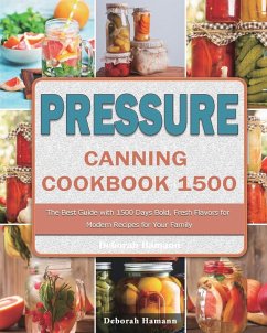 Pressure Canning Cookbook 1500 - Hamann, Deborah