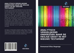 ANALYTISCH VERGELIJKEND ONDERZOEK NAAR DE HEILIGE GEEST IN HET NIEUWE TESTAMENT - Buganga, Emmanuel Elias