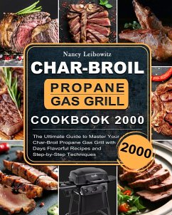 Char-Broil Propane Gas Grill Cookbook 2000 - Leibowitz, Nancy