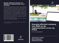 Energie-efficiënt ontwerp van RAM en de implementatie ervan op FPGA - Gupta, Amit Kumar; Ratnakar, Amrit; Joshi, Deepanshu