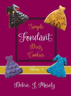 Simple Fondant Dress Cookies, Volume 1 - Mosely, Debra J.