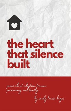 the heart that silence built (eBook, ePUB) - Hayes, Wendy Louise