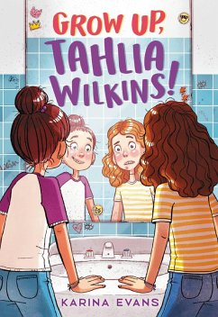 Grow Up, Tahlia Wilkins! (eBook, ePUB) - Evans, Karina