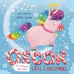 Oscar the Hungry Unicorn Eats Christmas (eBook, ePUB)