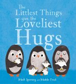 The Littlest Things Give the Loveliest Hugs (eBook, ePUB) The Littlest Things Give the Loveliest Hugs (eBook, ePUB)
