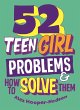 Problem Solved: 52 Teen Girl Problems &... - Bild 1