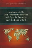 Focalization in the Old Testament Narratives with Specific Examples from the Book of Ruth (eBook, ePUB)