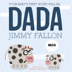 Your Baby's First Word Will Be Dada (eBook, ePUB) - Fallon, Jimmy