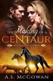 The Making of a Centaur (Centaur Agency, #3) (eBook, ePUB)