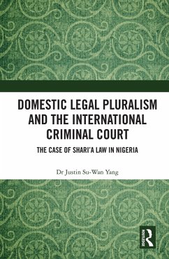 Domestic Legal Pluralism and the International Criminal Court (eBook, PDF) - Yang, Justin Su-Wan