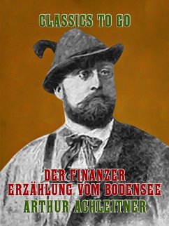 Der Finanzer Erzählung vom Bodensee (eBook, ePUB) - Achleitner, Arthur