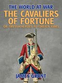 The Cavaliers of Fortune, Or, British Heroes in Foreign Wars (eBook, ePUB)