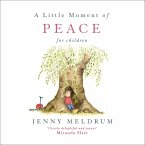 A Little Moment of Peace for Children (eBook, ePUB) A Little Moment of Peace for Children (eBook, ePUB)
