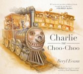 Charlie the Choo-Choo (eBook, ePUB) Charlie the Choo-Choo (eBook, ePUB)