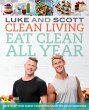 Clean Living: Eat Clean All Year... - Bild 1