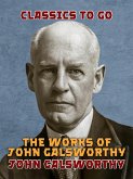 The Works of John Galsworthy (eBook, ePUB)