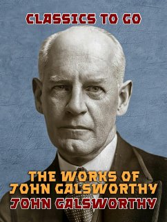 The Works of John Galsworthy (eBook, ePUB) - Galsworthy, John