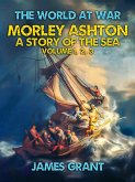 Morley Ashton, A Story of the Sea Volume 1, 2, 3 (eBook, ePUB)