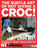 The Subtle Art of Not Giving a Croc! (eBook, ePUB)