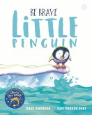 Be Brave Little Penguin (eBook, ePUB)