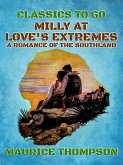 Milly At Love's Extremes A Romance of the Southland (eBook, ePUB)