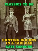Hunting Indians in a Taxi-Cab (eBook, ePUB)