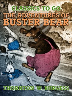 The Adventures of Buster Bear (eBook, ePUB) - Burgess, Thornton W.
