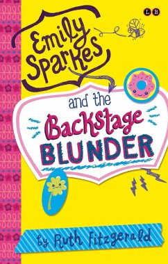 Emily Sparkes and the Backstage Blunder (eBook, ePUB) - Fitzgerald, Ruth