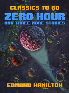 Zero Hour and three more stories (eBook, ePUB) - Hamilton, Edmond