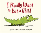 I Really Want to Eat a Child (eBook, ePUB)