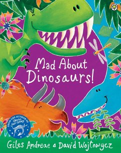 Mad About Dinosaurs! (eBook, ePUB) - Andreae, Giles