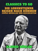 Die Lobensteiner Reisen nach Böhmen, Zwölf Novellen und Geschichten (eBook, ePUB)