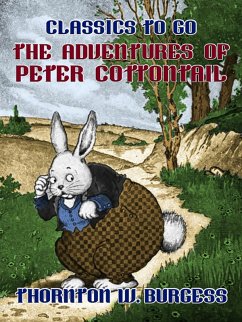 The Adventures of Peter Cottontail (eBook, ePUB) - Burgess, Thornton W.