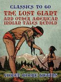 The Lost Giant, and Other American Indian Tales (eBook, ePUB)