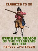 Arms and Armor of the Pilgrims, 1620-1692 (eBook, ePUB)