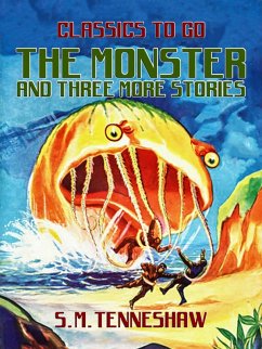 The Monster and three more stories (eBook, ePUB) - Tenneshaw, S. M. The Monster and three more stories (eBook, ePUB) - Tenneshaw, S. M.