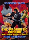 The Prophetic Camera and three more stories (eBook, ePUB)
