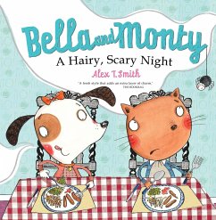 Bella and Monty: A Hairy Scary Night (eBook, ePUB) - Smith, Alex T.