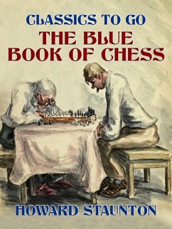 The Blue Book of Chess (eBook, ePUB) - Staunton, Howard