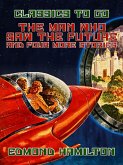 The Man Who Saw The Future and four more stories (eBook, ePUB)