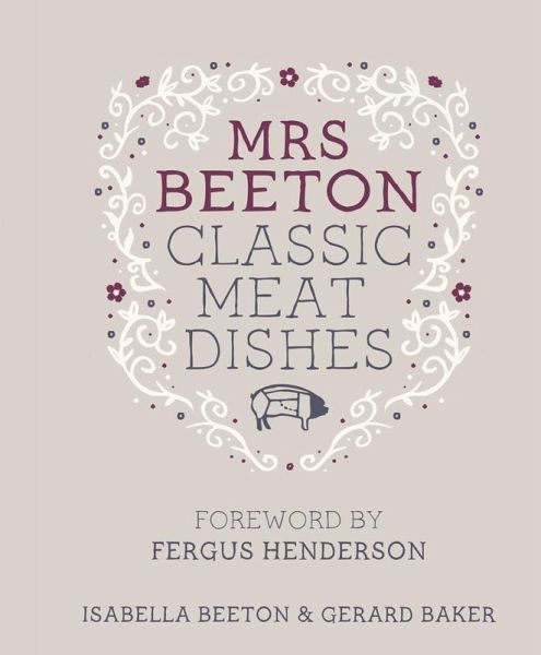 Mrs Beeton's Classic Meat Dishes (eBook, ePUB) Mrs Beeton's Classic Meat Dishes (eBook, ePUB)