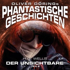 Phantastische Geschichten, Der Unsichtbare, Teil 2 (MP3-Download) - Döring, Oliver; Wells, H.G.
