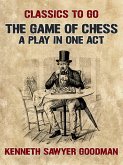 The Game of Chess A Play in One Act (eBook, ePUB)