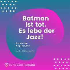 Batman ist tot - Es lebe der Jazz! (live von der WeQ Tour 2019) (MP3-Download) - Co-Creare; Schweigkofler, Manfred