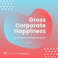 Gross Corporate Happiness (live vom Think Tank Roggenburg 2019) (MP3-Download) - Co-Creare; Fox, Rüdiger