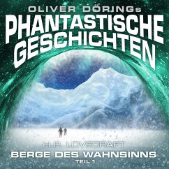 Phantastische Geschichten, Berge des Wahnsinns, Teil 1 (MP3-Download) - Döring, Oliver; Lovecraft, H. P.